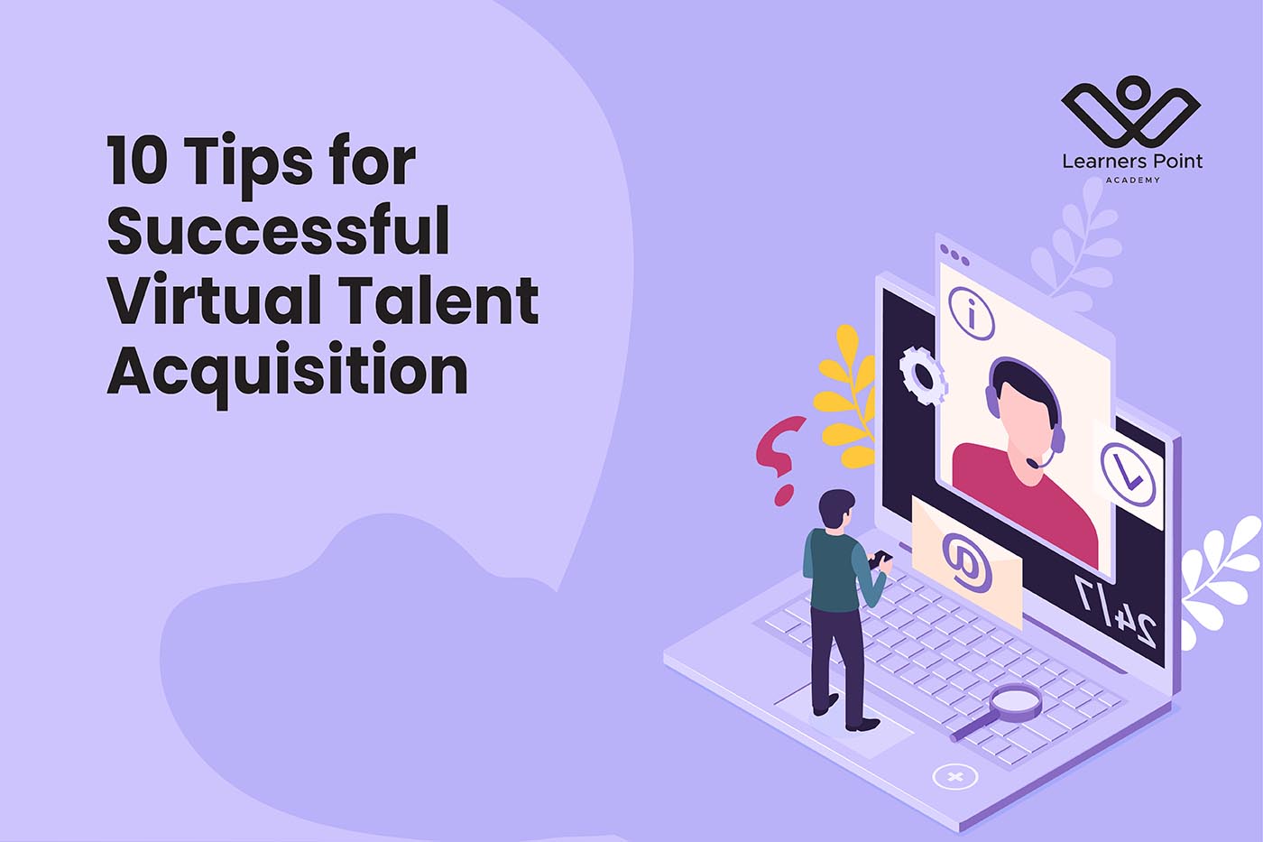 10 Tips for Successful Virtual Talent Acquisition